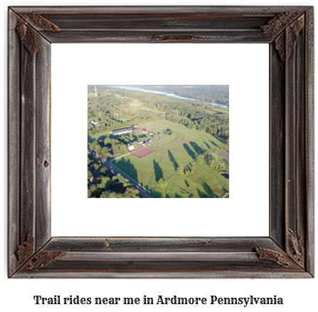 trail rides near me in Ardmore, Pennsylvania